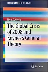 The Global Crisis of 2008 and Keynes's General Theory