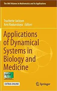 Applications of Dynamical Systems in Biology and Medicine