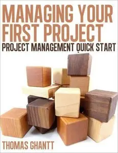 Managing Your First Project: Project Management Quick Start (Repost)