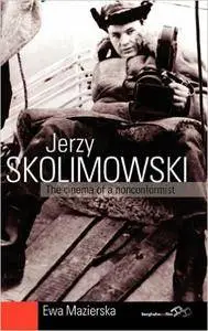 Jerzy Skolimowski: The Cinema of a Nonconformist