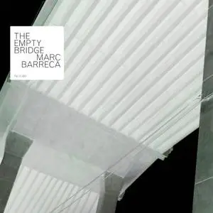 Marc Barreca - The Empty Bridge (2021) [Official Digital Download]