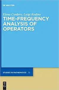 Time-Frequency Analysis of Operators