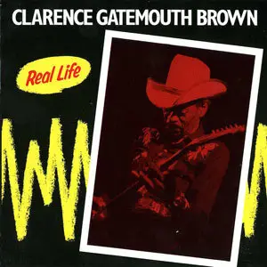 Clarence 'Gatemouth' Brown - Real Life (1987/1989)