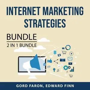 «Internet Marketing Strategies Bundle, 2 in 1 Bundle: International Business and Global Business Today» by Gord Faron, a