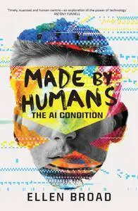 Made by Humans: The AI Condition