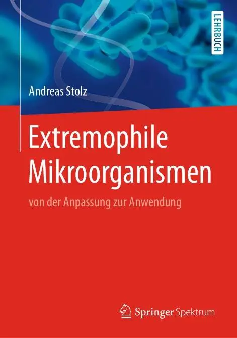 Extremophile Mikroorganismen: von der Anpassung zur Anwendung (Repost)