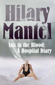 Ink In The Blood: A Hospital Diary