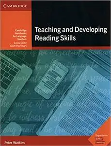 Teaching and Developing Reading Skills: Cambridge Handbooks for Language Teachers