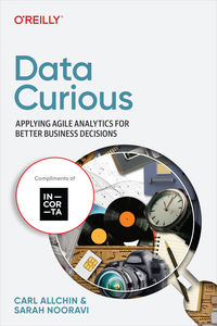 Data Curious Applying Agile Analytics for Better Business Decisions (Final Release)