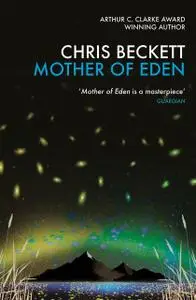 «Mother of Eden» by Chris Beckett