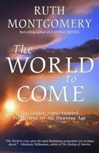 The World to Come: The Guides' Long-Awaited Predictions for the Dawning Age