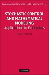 Stochastic Control and Mathematical Modeling: Applications in Economics