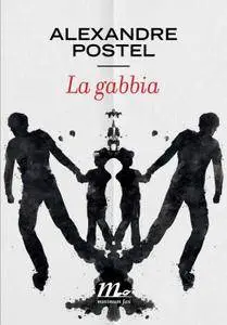 Alexandre Postel - La gabbia