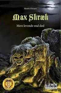 «Max Skræk - Mere levende end død» by Henrik Einspor