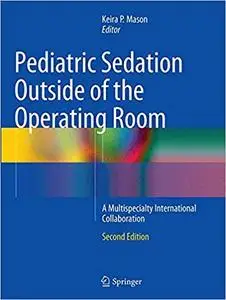 Pediatric Sedation Outside of the Operating Room: A Multispecialty International Collaboration (Repost)