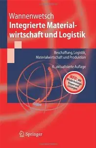Integrierte Materialwirtschaft und Logistik: Beschaffung, Logistik, Materialwirtschaft und Produktion