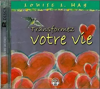 Louise L. Hay, "Transformez Votre Vie" - 2 CD
