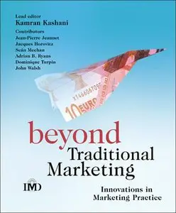 Beyond Traditional Marketing: Innovations in Marketing Practice (IMD Executive Development Series) (repost)