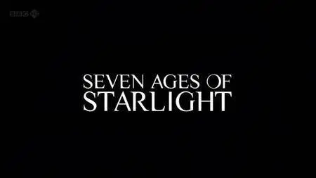 BBC - Seven Ages of Starlight (2012)