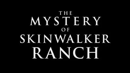 HC - Ancient Aliens: The Mystery of Skinwalker Ranch (2020)