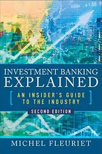 Investment Banking Explained, Second Edition: An Insider's Guide to the Industry [Audiobook]