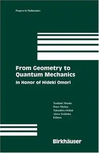 From Geometry to Quantum Mechanics: In Honor of Hideki Omori (repost)