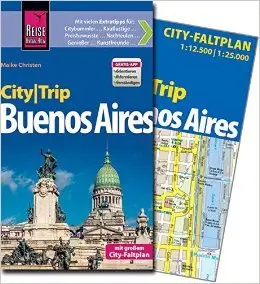 Reise Know-How CityTrip Buenos Aires: Reiseführer mit Faltplan (Repost)