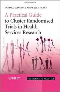 A Practical Guide to Cluster Randomised Trials in Health Services Research (repost)