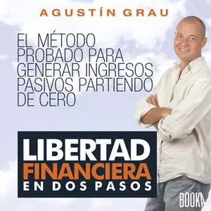 «Libertad financiera en 2 pasos» by Agustín Grau