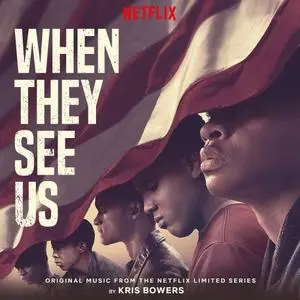 Kris Bowers - When They See Us (Original Music from the Netflix Limited Series) (2019)