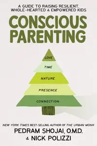 Conscious Parenting: A Guide to Raising Resilient, Wholehearted & Empowered Kids