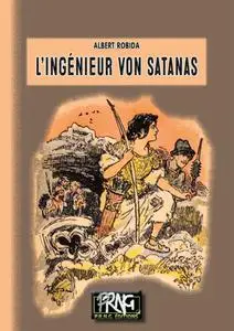 Albert Robida, "L'ingénieur von Satanas"