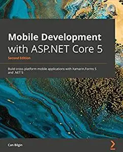 Mobile Development with ASP.NET Core 5 - Second Edition