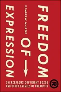 Freedom of Expression: Overzealous Copyright Bozos and Other Enemies of Creativity