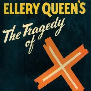 «The Tragedy of X» by Ellery Queen