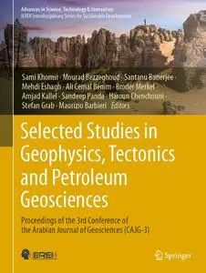 Selected Studies in Geophysics, Tectonics and Petroleum Geosciences