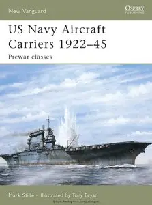 US Navy Aircraft Carriers 1922-45: Prewar classes (Osprey New Vanguard 114) (Repost)