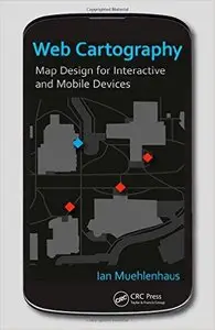Web Cartography: Map Design for Interactive and Mobile Devices