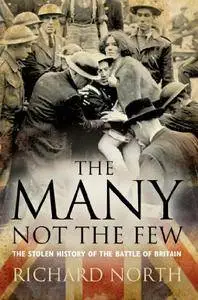 The Many Not The Few: The Stolen History of the Battle of Britain (Repost)