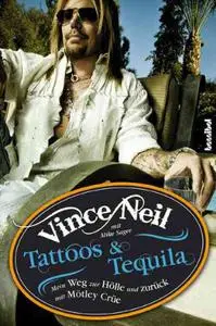 Tattoos & Tequila: Mein Weg zur Hölle und zurück mit Mötley Crüe