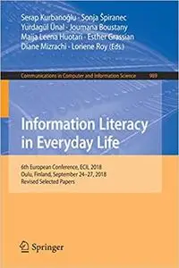 Information Literacy in Everyday Life: 6th European Conference, ECIL 2018, Oulu, Finland, September 24–27, 2018, Revised