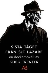 «Sista tåget från S:t Lazare : En novell ur De döda fiskarna» by Stieg Trenter