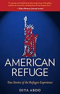 American Refuge: True Stories of the Refugee Experience (Truth to Power)