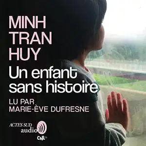 Minh Tran Huy, "Un enfant sans histoire"