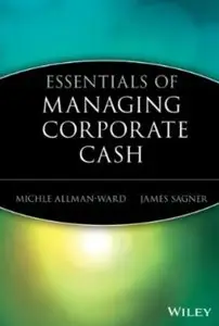 Essentials of Managing Corporate Cash [Repost]