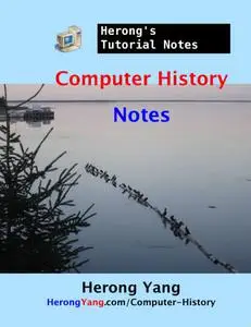 Computer History Notes - Herong's Tutorial Notes