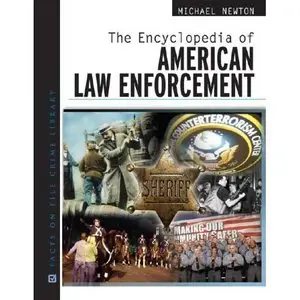 The Encyclopedia of American Law Enforcement