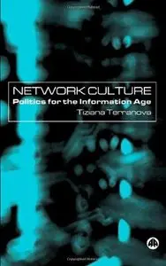 Network Culture: Politics For the Information Age (Repost)