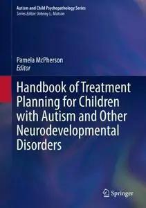 Handbook of Treatment Planning for Children with Autism and Other Neurodevelopmental Disorders