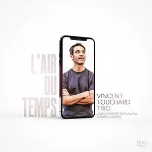 Vincent Touchard Trio - L'air du temps (2024) [Official Digital Download 24/96]